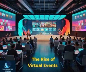 The Rise of Virtual Events